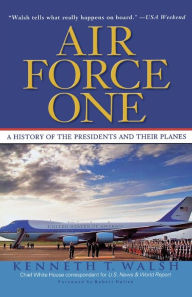 Title: Air Force One: A History of the Presidents and Their Planes, Author: Kenneth T. Walsh