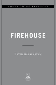 Title: Firehouse, Author: David Halberstam