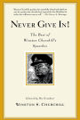 Never Give In!: The Best of Winston Churchill's Speeches