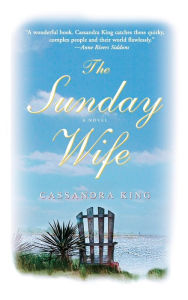 Title: The Sunday Wife: A Novel, Author: Cassandra King