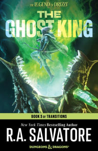 The Ghost King: Transitions, Book III (Legend of Drizzt #22)