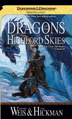 Dragonlance Dragons Of The Highlord Skies Lost Chronicles 2 By Margaret Weis Nook Book Ebook Barnes Noble
