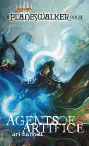 Title: Agents of Artifice: A Planeswalker Novel, Author: Ari Marmell