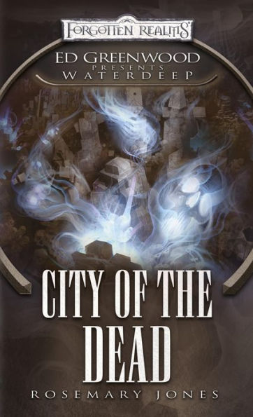 City of the Dead (Forgotten Realms Ed Greenwood Presents Waterdeep Series)