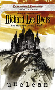 Title: Unclean: The Haunted Lands, Author: Richard Lee Byers