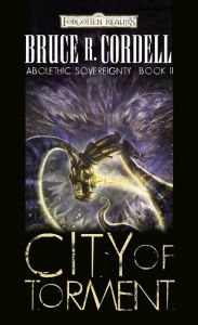 Title: City of Torment: An Abolethic Sovereignty Novel, Author: Bruce R. Cordell