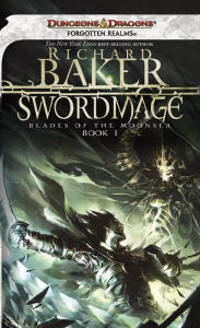 Title: Swordmage: A Blades of Moonsea Novel, Author: Richard Baker
