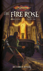 Title: The Fire Rose, Author: Richard A. Knaak