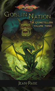 Title: Goblin Nation (Dragonlance Stonetellers Series #3), Author: Jean Rabe