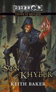 Title: Son of Khyber: A Thorn of Breland Novel, Author: Keith Baker