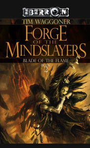 Title: Forge of the Mindslayers, Author: Tim Waggoner