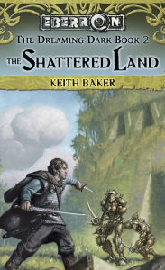 Title: The Shattered Land, Author: Keith Baker