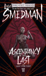 Title: Ascendancy of the Last: The Lady Penitent, Author: Lisa Smedman