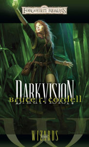 Title: Darkvision: The Wizards, Author: Bruce R. Cordell