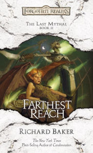 Title: Farthest Reach: The Last Mythal, Author: Richard Baker