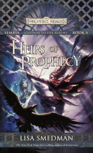 Title: Heirs of Prophecy: Sembia: Gateway to the Realms, Book V, Author: Lisa Smedman