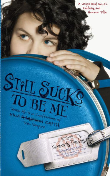 Still Sucks to Be Me: The All-true Confessions of Mina Smith, Teen Vampire