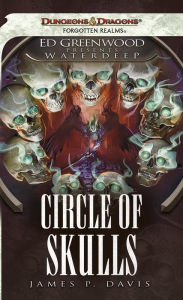 Title: Circle of Skulls (Forgotten Realms Ed Greenwood Presents Waterdeep Series), Author: James P. Davis