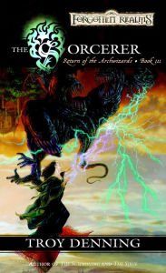 Title: Forgotten Realms: The Sorcerer (Return of the Archwizards #3), Author: Troy Denning