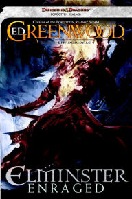 Title: Elminster Enraged: A Sage of Shadowdale Novel, Author: Ed Greenwood