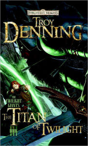 Title: Forgotten Realms: The Titan of Twilight (Twilight Giants #3), Author: Troy Denning