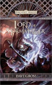 Title: Lord of Stormweather: Sembia: Gateway to the Realms, Book 7, Author: Dave Gross