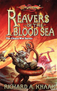 Title: Reavers of the Blood Sea: The Chaos War, Book 4, Author: Richard Knaak