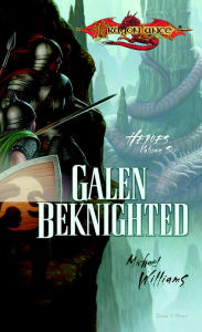 Title: Galen Beknighted: Dragonlance Heroes, Author: Michael Williams