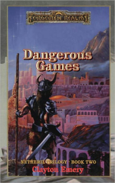 Dangerous Games: Netheril Trilogy