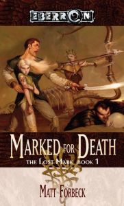 Title: Marked for Death: The Lost Mark, Book 1, Author: Matt Forbeck