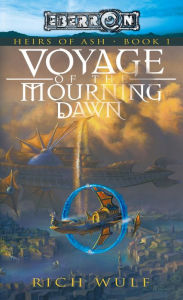 Title: Voyage of the Mourning Dawn: An Heirs of Ash Novel, Author: Rich Wulf