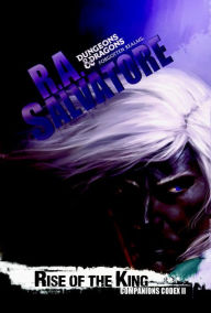 Title: Rise of the King: The Legend of Drizzt, Author: R. A. Salvatore