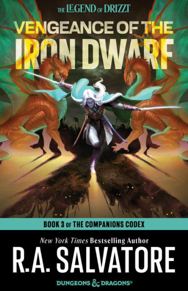 Vengeance of the Iron Dwarf: Companions Codex III (Legend of Drizzt #30)