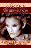 Title: Nicole Brown Simpson: The Private Diary of a Life Interrupted, Author: Faye D. Resnick