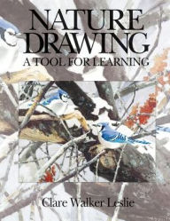 Title: Nature Drawing: A Tool for Learning / Edition 1, Author: Clare Walker Leslie