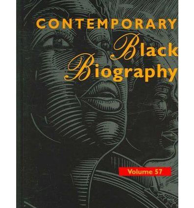 Contemporary Black Biography, Volume 57
