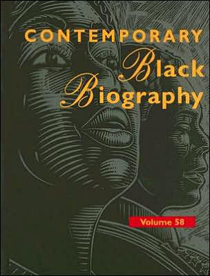 Contemporary Black Biography, Volume 58: Profiles from the International Black Community