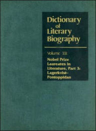 Title: Dictionary of Literary Biography, Volume 331: Nobel Prize Laureates in Literature, Part 3: Lagerkvist-Pontoppidan, Author: Gale Research Inc
