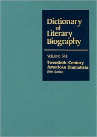 Title: Dictionary of Literary Biography: Twentieth-Century American Dramatists, Author: Garrett Eisler