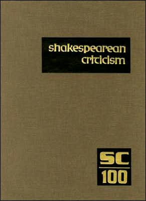 Shakespearean Criticism: Criticism of William Shakespeare's Plays and Poetry, from the First Published Appraisals to Current Evaluations