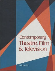 Title: Contemporary Theatre, Film and Television Vol. 79, Author: Thomas Riggs