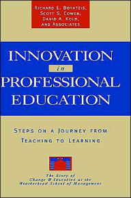 Title: Innovation in Professional Education: Steps on a Journey from Teaching to Learning / Edition 1, Author: Richard E. Boyatzis