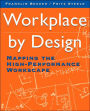 Workplace by Design: Mapping the High-Performance Workscape / Edition 1