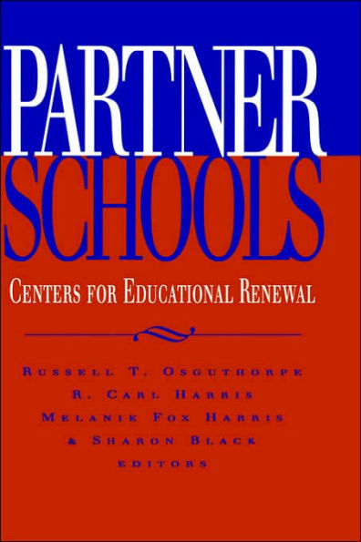 Partner Schools: Centers for Educational Renewal / Edition 1