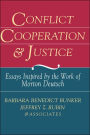 Conflict, Cooperation, and Justice: Essays Inspired by the Work of Morton Deutsch / Edition 1