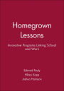 Homegrown Lessons: Innovative Programs Linking School and Work / Edition 1