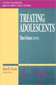 Title: Treating Adolescents / Edition 1, Author: Hans Steiner