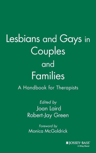Lesbians and Gays in Couples and Families: A Handbook for Therapists / Edition 1