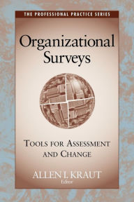 Title: Organizational Surveys: Tools for Assessment and Change / Edition 1, Author: Allen I. Kraut