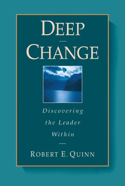 Deep Change: Discovering the Leader Within / Edition 1